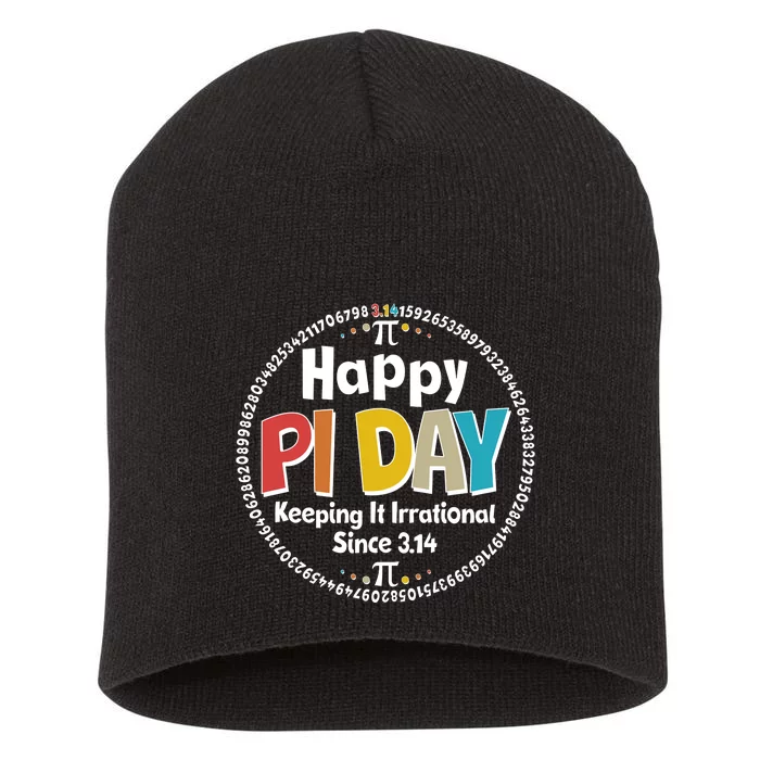 Happy Pi Day Keeping It Irrational Since 3.14 Short Acrylic Beanie