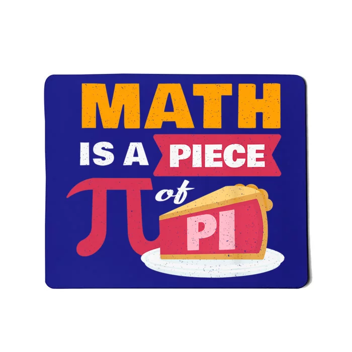 Happy Pi Day Math Is A Piece Of Pie 3 14 Stem Math Teacher Great Gift Mousepad