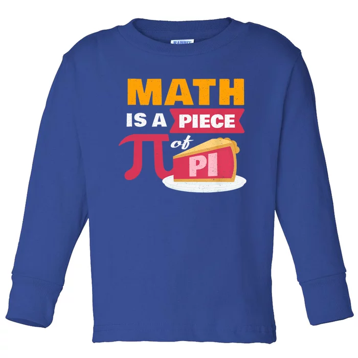 Happy Pi Day Math Is A Piece Of Pie 3 14 Stem Math Teacher Great Gift Toddler Long Sleeve Shirt