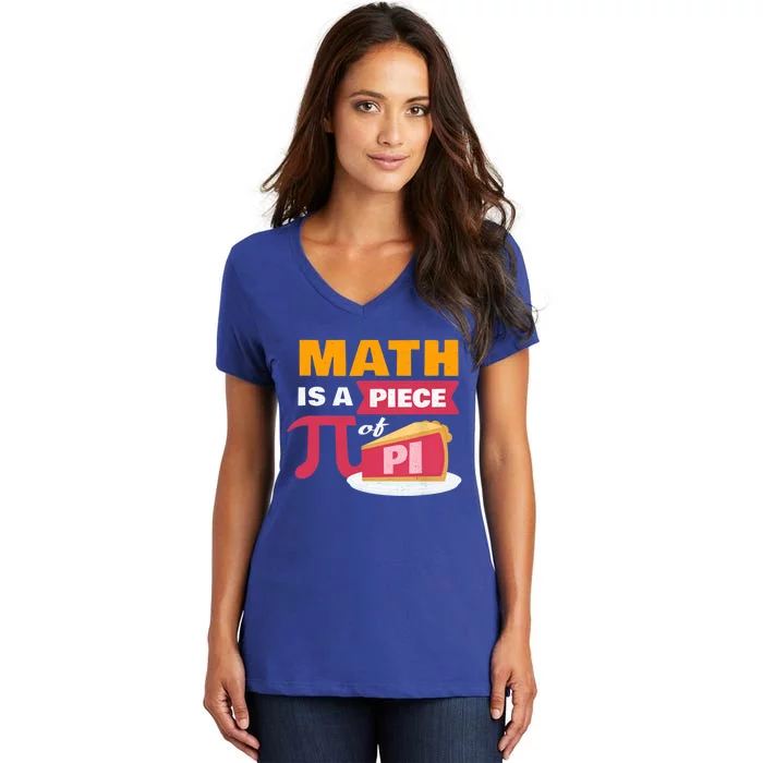 Happy Pi Day Math Is A Piece Of Pie 3 14 Stem Math Teacher Great Gift Women's V-Neck T-Shirt