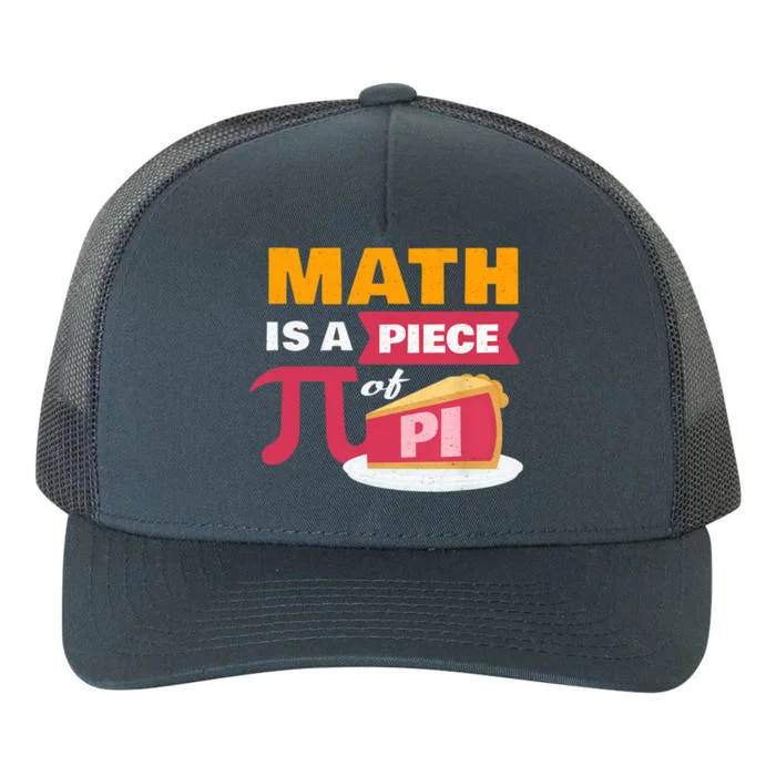 Happy Pi Day Math Is A Piece Of Pie 3 14 Stem Math Teacher Great Gift Yupoong Adult 5-Panel Trucker Hat