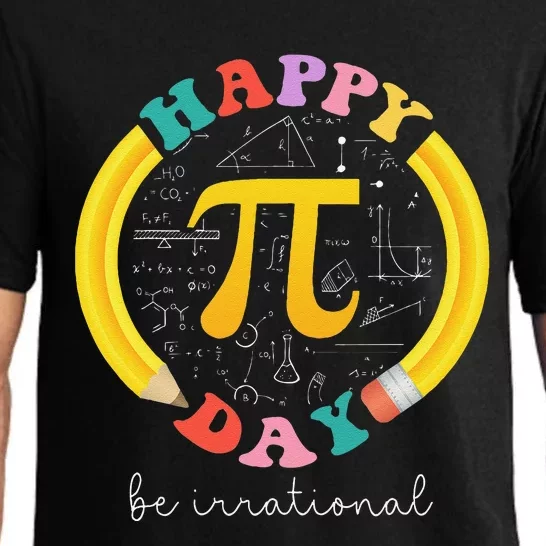 Happy Pi Day Be Irrational Math Teacher Student Pajama Set