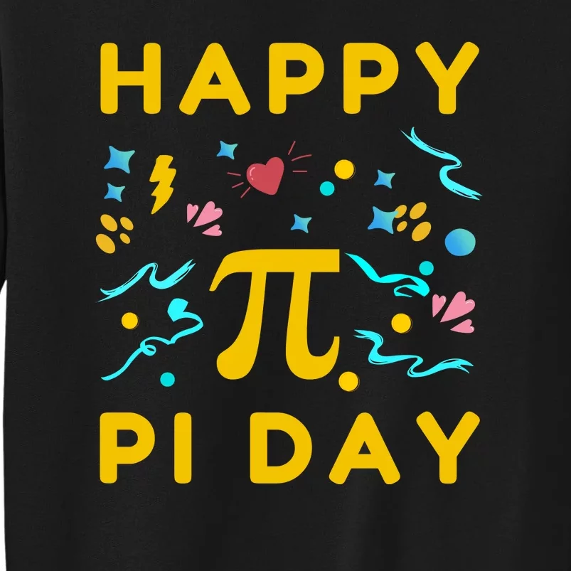 Happy Pi Day 3.14 Can't Stop Won't Stop Tall Sweatshirt