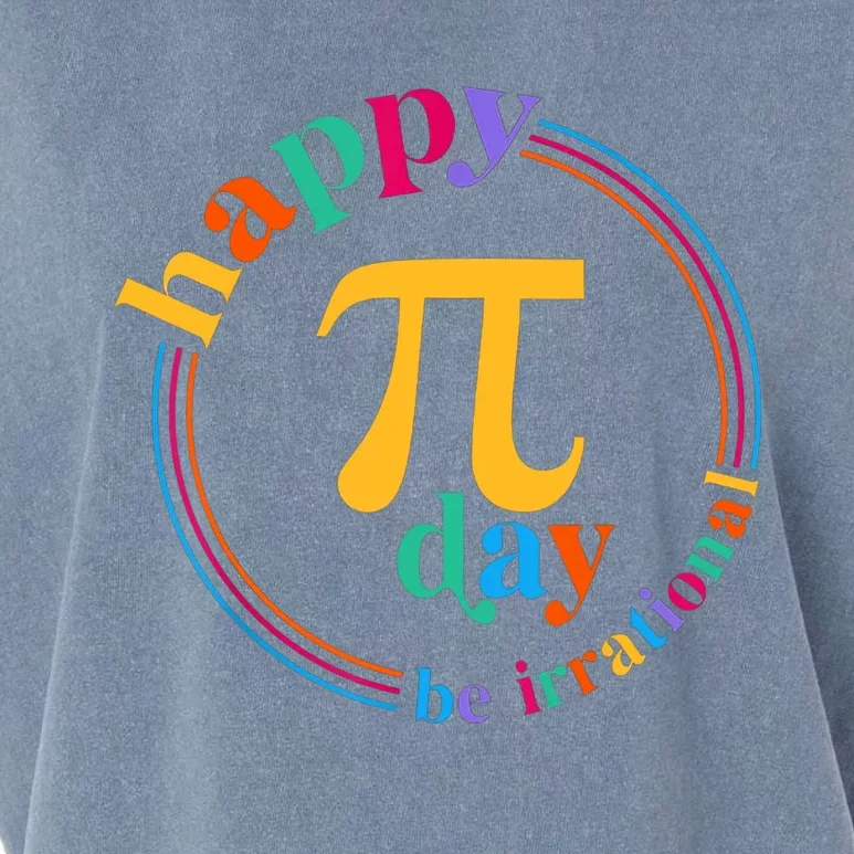 Happy Pi Day Be Irrational 3.14 Pi Day Funny Math Teacher Garment-Dyed Women's Muscle Tee