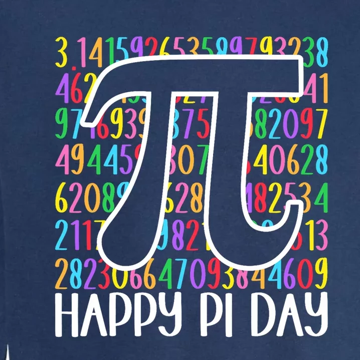 Happy Pi Day Math Teachers Student Professor Pi Day Garment-Dyed Sweatshirt