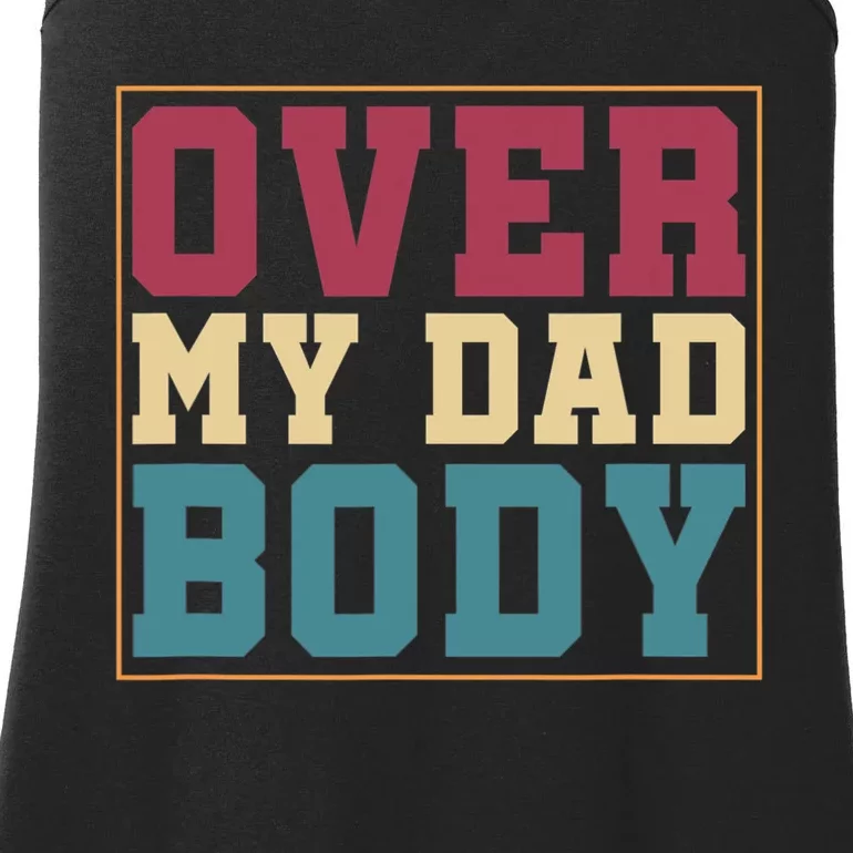 Humorous Punny Dad Rad Jokes Over My Dad Body Dad Jokes Ladies Essential Tank