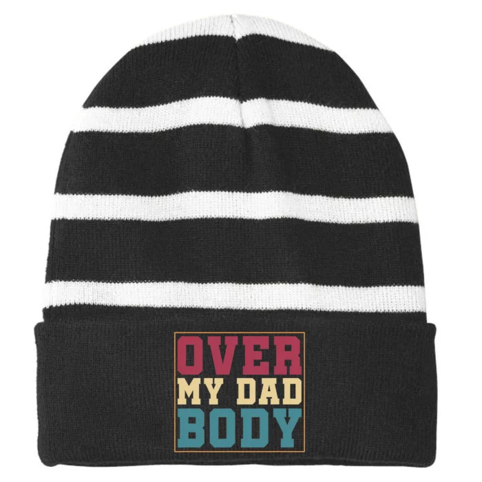 Humorous Punny Dad Rad Jokes Over My Dad Body Dad Jokes Striped Beanie with Solid Band