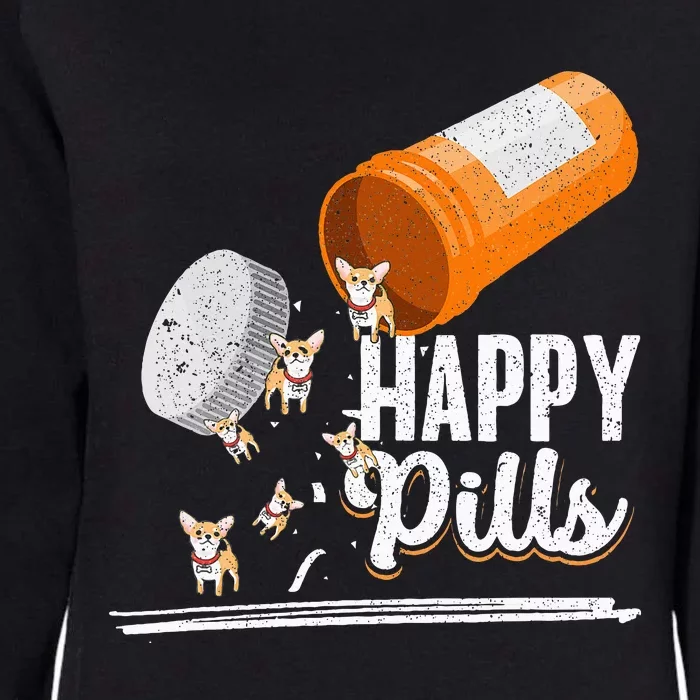 Happy Pills Dog Lover Chihuahua Dog Owner Ideas Womens California Wash Sweatshirt