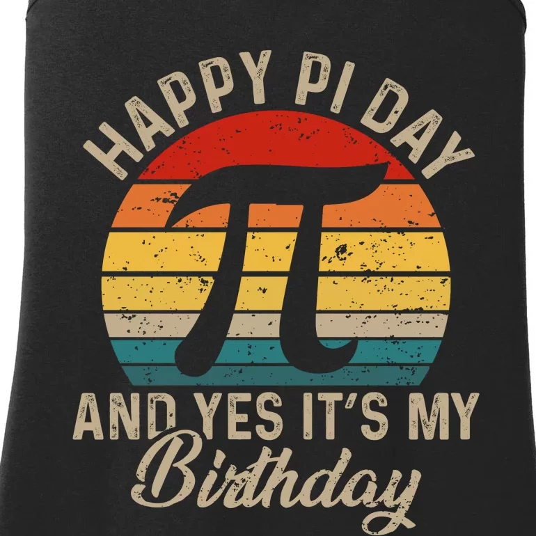 Happy Pi Day And Yes It's My Birthday Ladies Essential Tank