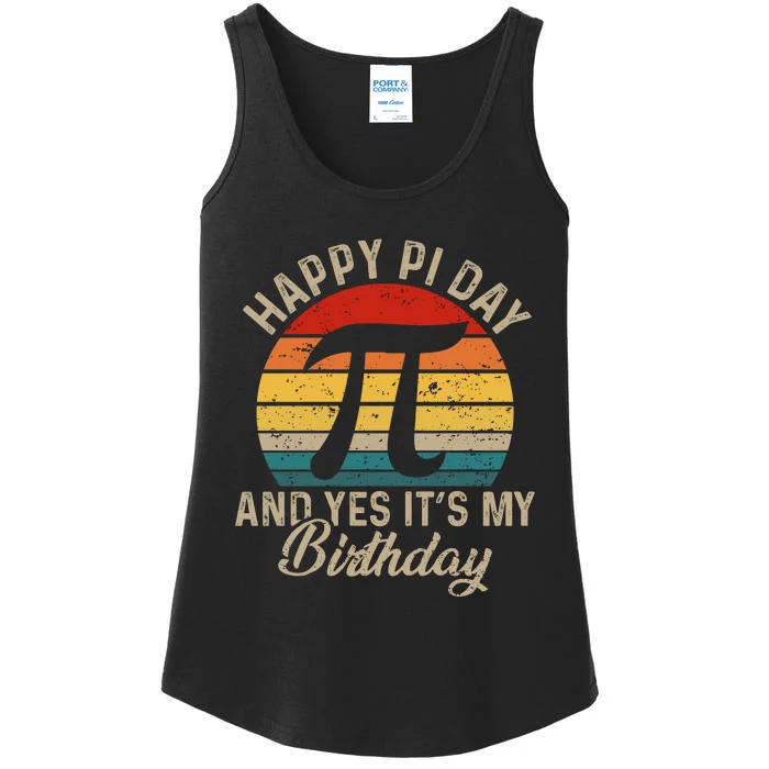 Happy Pi Day And Yes It's My Birthday Ladies Essential Tank