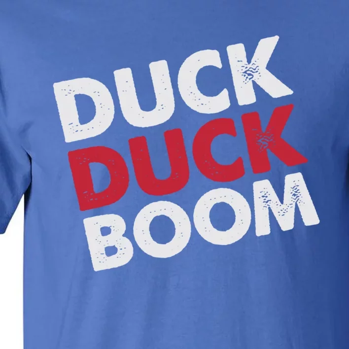 Hunters Parody Duck Duck Boom Funny Duck Hunting Gift Tall T-Shirt