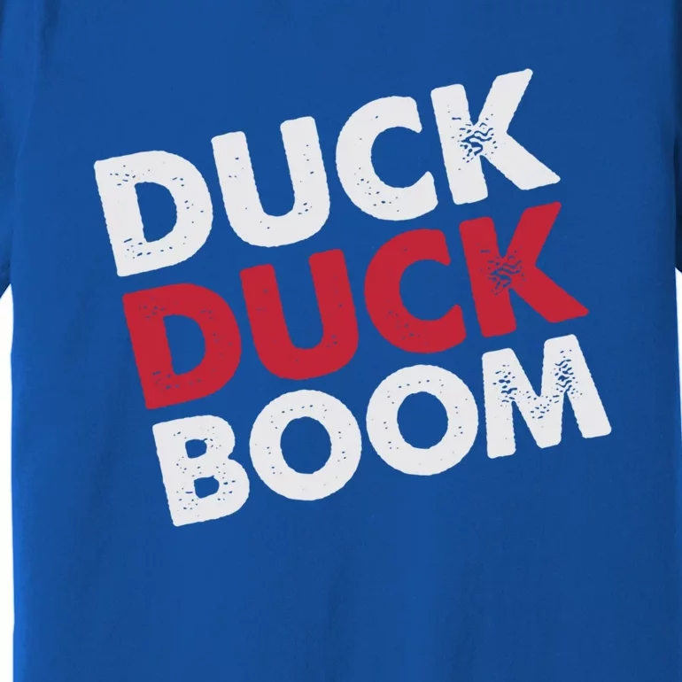 Hunters Parody Duck Duck Boom Funny Duck Hunting Gift Premium T-Shirt