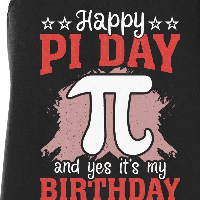 Happy Pi Day and Yes It's my Birthday Math 14 March Nerd Women's Racerback Tank