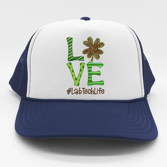 Happy Patrick's Day Love Lab Tech Life Nurse Irish Gift Trucker Hat