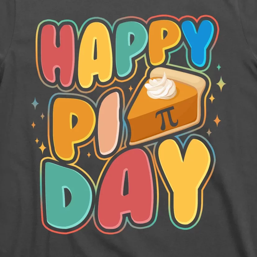 Happy Pi Day 3 14 Pie Slice March 14 T-Shirt