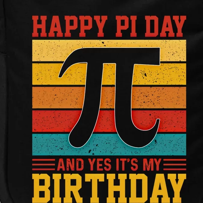 Happy Pi Day And Yes ItS My Birthday Math 14 March Nerd Gift Impact Tech Backpack