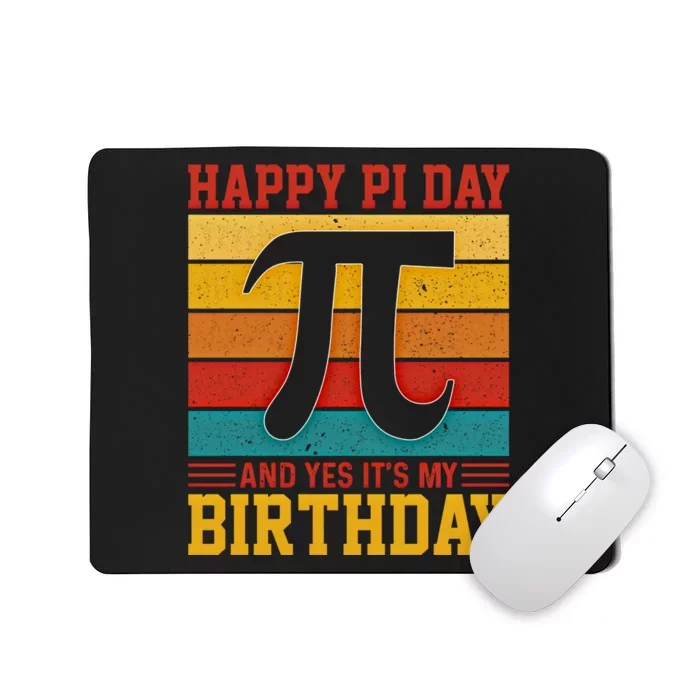 Happy Pi Day And Yes ItS My Birthday Math 14 March Nerd Gift Mousepad