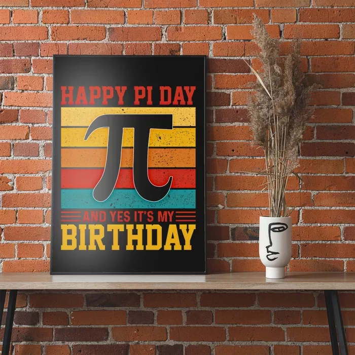 Happy Pi Day And Yes ItS My Birthday Math 14 March Nerd Gift Poster