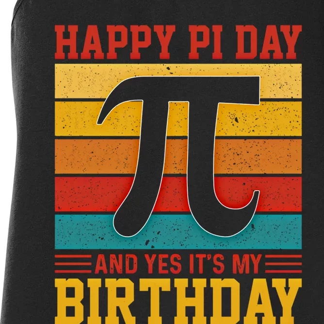 Happy Pi Day And Yes ItS My Birthday Math 14 March Nerd Gift Women's Racerback Tank