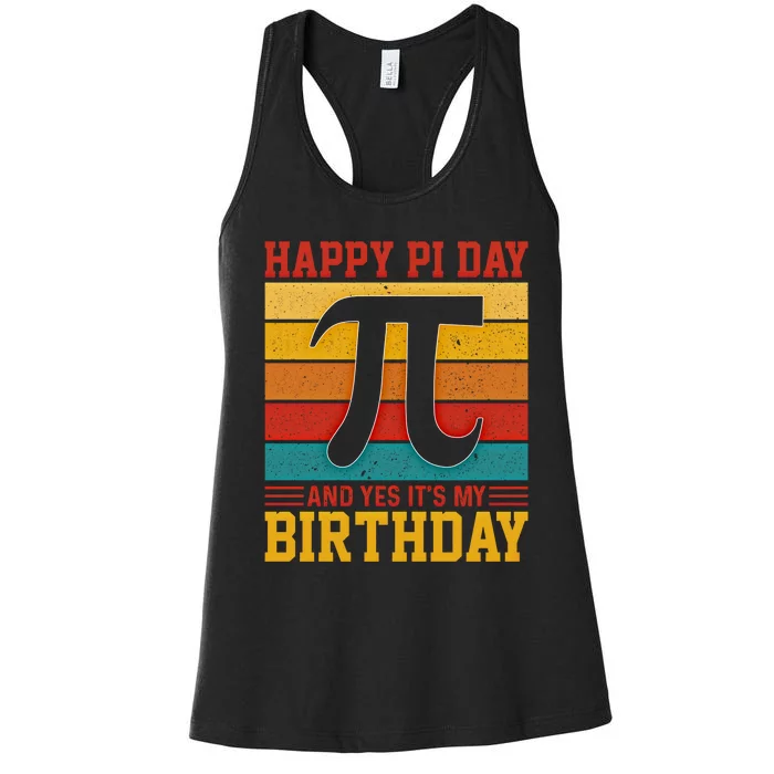 Happy Pi Day And Yes ItS My Birthday Math 14 March Nerd Gift Women's Racerback Tank