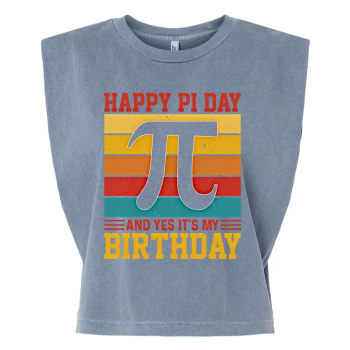 Happy Pi Day And Yes ItS My Birthday Math 14 March Nerd Gift Garment-Dyed Women's Muscle Tee