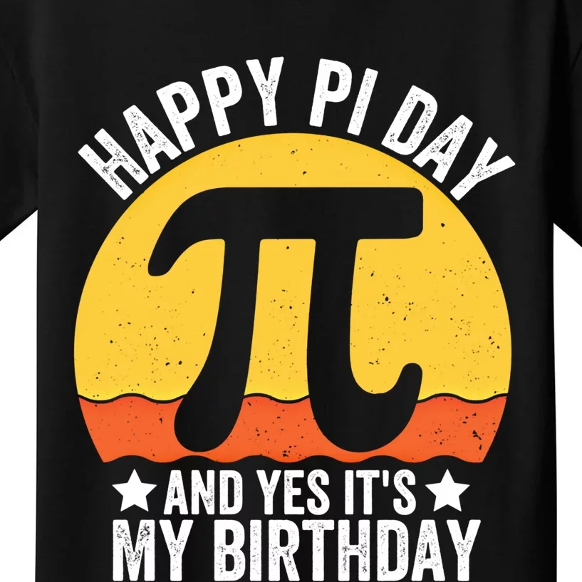 Happy Pi Day And Yes ItS My Birthday Math 14 March Nerd Gift Kids T-Shirt