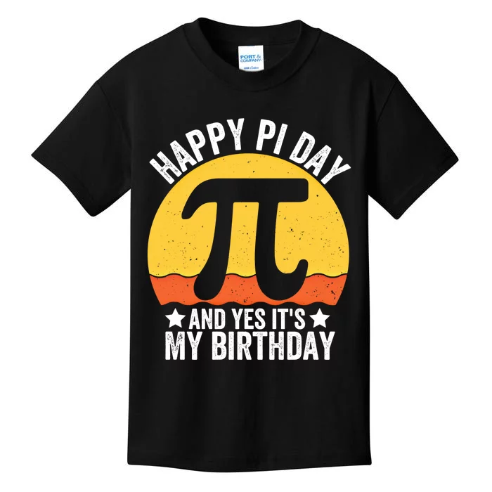 Happy Pi Day And Yes ItS My Birthday Math 14 March Nerd Gift Kids T-Shirt