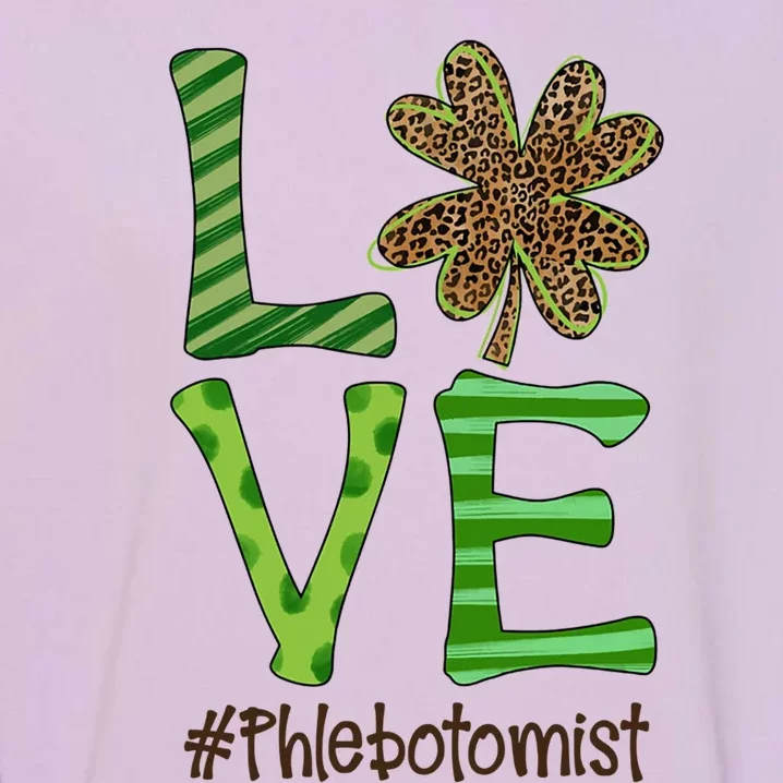 Happy Patrick's Day Love Phlebotomist Nurse Irish And Leopard Gift Garment-Dyed Sweatshirt