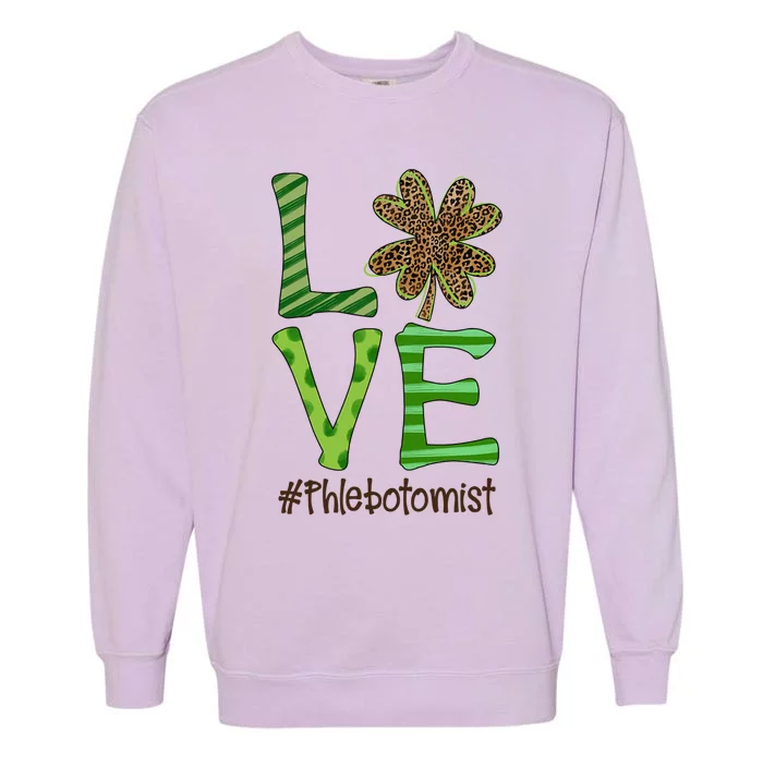 Happy Patrick's Day Love Phlebotomist Nurse Irish And Leopard Gift Garment-Dyed Sweatshirt