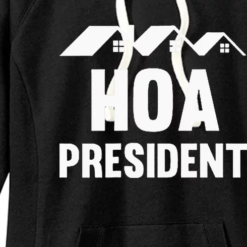 Hoa President Funny Homeowners Association Women's Fleece Hoodie