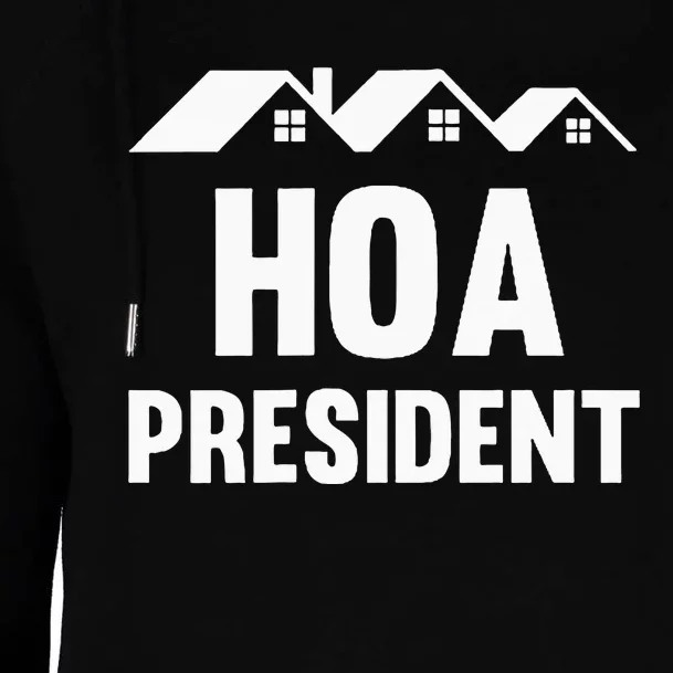 Hoa President Funny Homeowners Association Womens Funnel Neck Pullover Hood