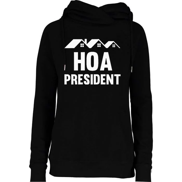 Hoa President Funny Homeowners Association Womens Funnel Neck Pullover Hood