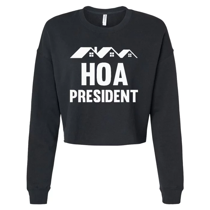 Hoa President Funny Homeowners Association Cropped Pullover Crew