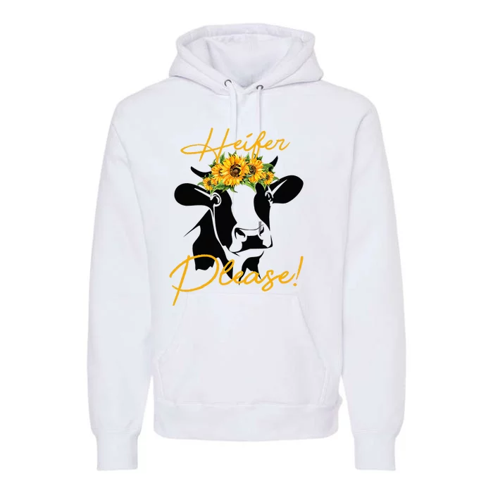 Heifer Please Funny Cow Heifer Premium Hoodie