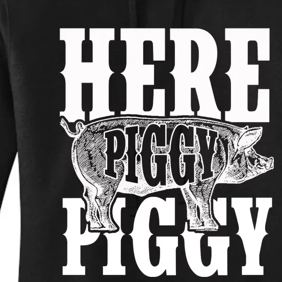 Here Piggy Funny Gift For Piggy Boar Hunting Wild Hog Hunters Women's Pullover Hoodie