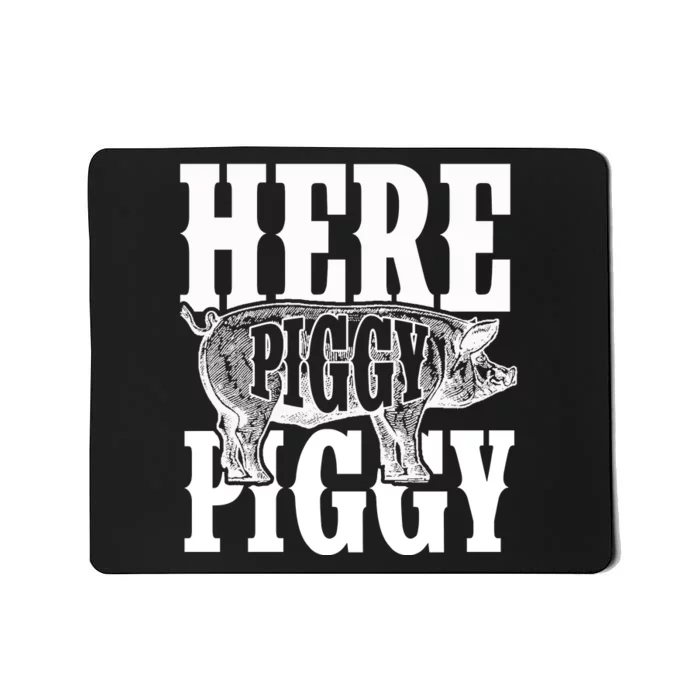 Here Piggy Funny Gift For Piggy Boar Hunting Wild Hog Hunters Mousepad