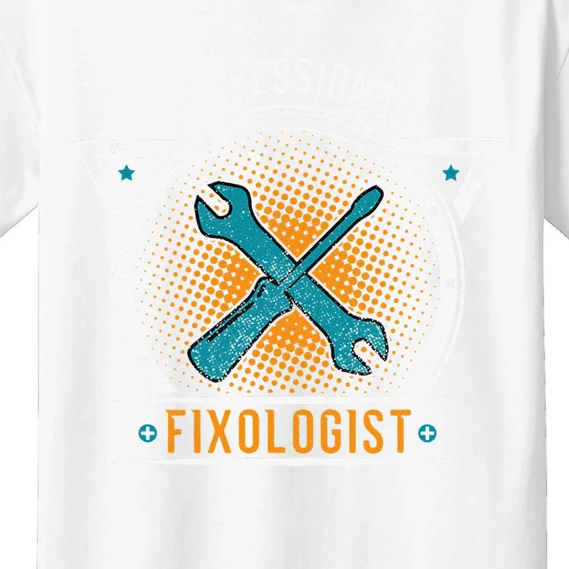 Handyman Professional Fixologist for Funny Repairman Team Kids T-Shirt