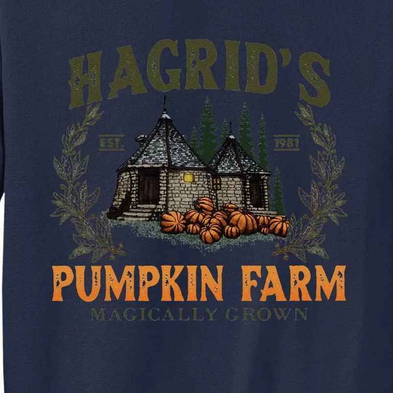 Hagrids Pumpkin Farm Magically Grown Cute Fall Gift Tall Sweatshirt