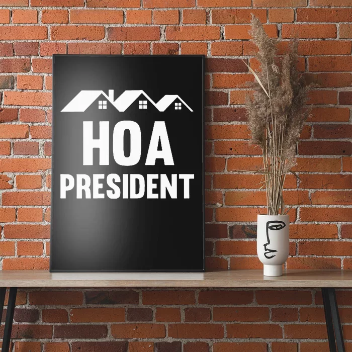 Hoa President Funny Homeowners Association Funny Hoa Poster