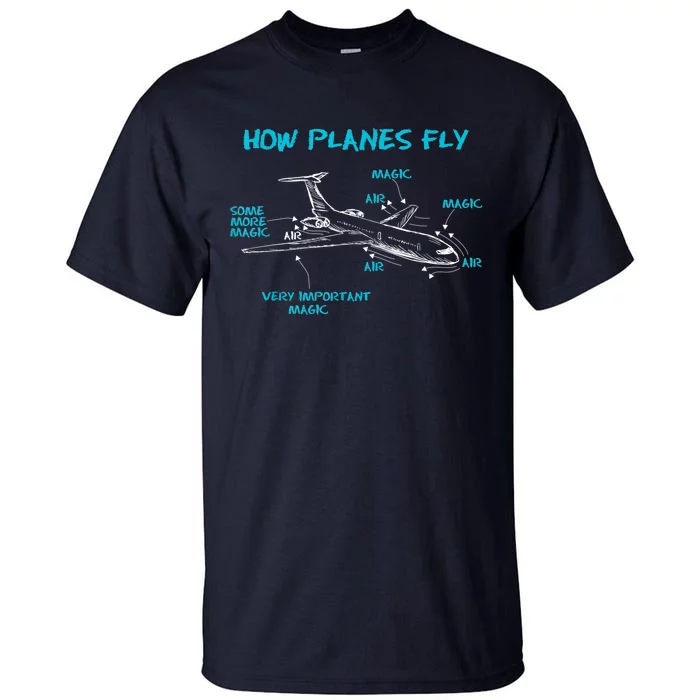 How Planes Fly Funny Aerospace Engineer Engineering T Tall T-Shirt