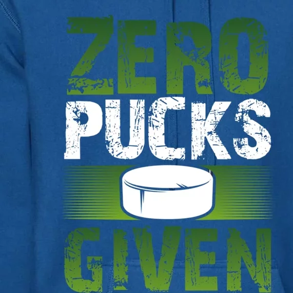 Hockey Player Funny Zero Pucks Given Meaningful Gift Premium Hoodie