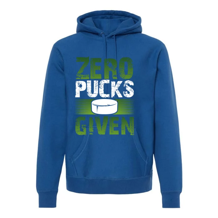 Hockey Player Funny Zero Pucks Given Meaningful Gift Premium Hoodie