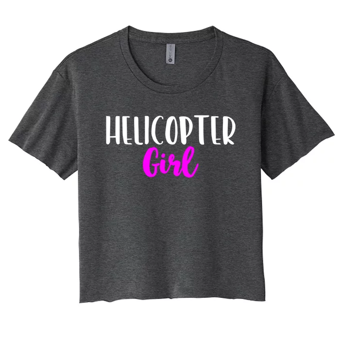 Helicopter Pilot Funny Cute Cute Gift Women's Crop Top Tee