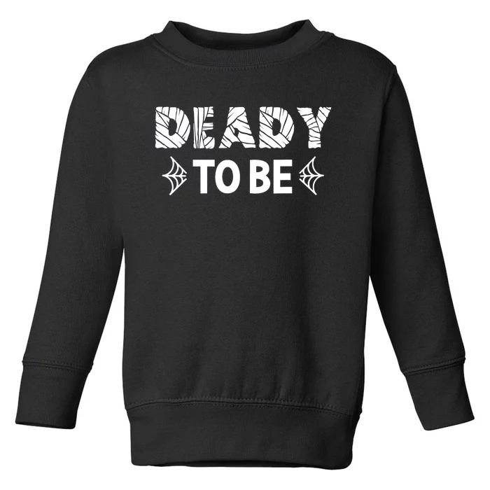 Halloween Pregnancy For Couples Deady To Be Funny Toddler Sweatshirt