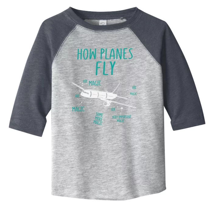 How Planes Fly Funny Airplane Pilot Magic Meaningful Gift Toddler Fine Jersey T-Shirt