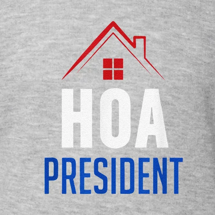 HOA President Toddler Sweatshirt