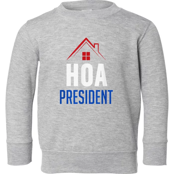 HOA President Toddler Sweatshirt