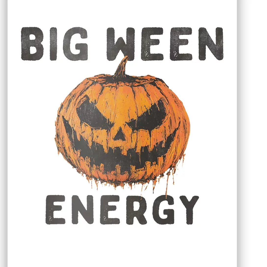 Halloween Pumpkin Head Big Ween Energy Spooky Poster