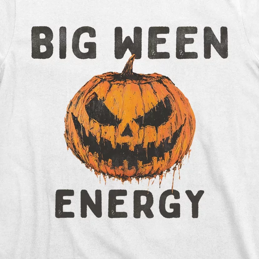 Halloween Pumpkin Head Big Ween Energy Spooky T-Shirt