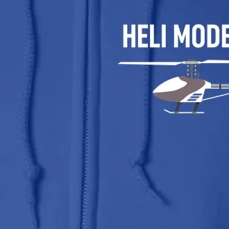 Helicopter Pilot Heli Funny Rc Helicopter Flight Mode On Gift Full Zip Hoodie